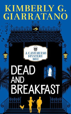 Dead And Breakfast (A Cayo Hueso Mystery)
