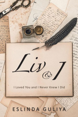 Liv & I: I Loved You And I Never Knew I Did