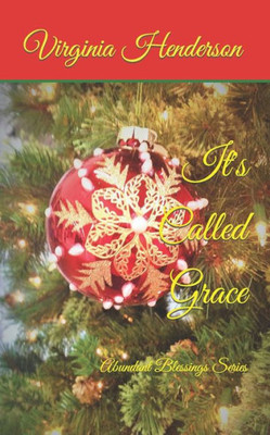 It's Called Grace: Abundant Blessings Series (The Abundant Blessings)