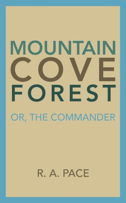 Mountain Cove Forest: Or, The Commander