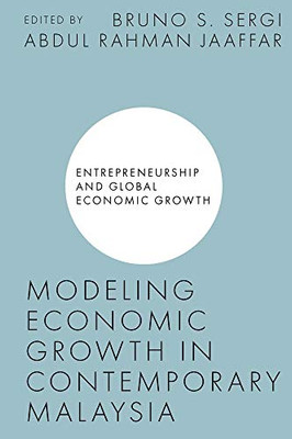 Modeling Economic Growth in Contemporary Malaysia (Entrepreneurship and Global Economic Growth)