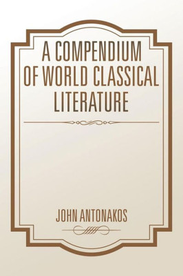 A Compendium Of World Classical Literature