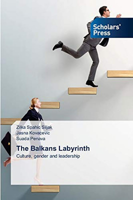 The Balkans Labyrinth: Culture, gender and leadership