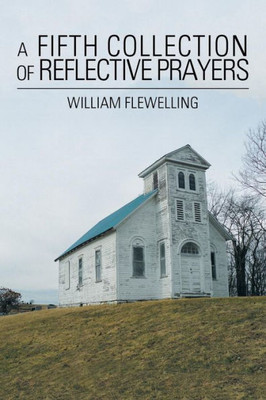 A Fifth Collection Of Reflective Prayers