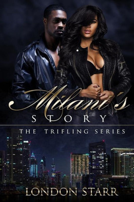 Milani's Story: The Trifling Series