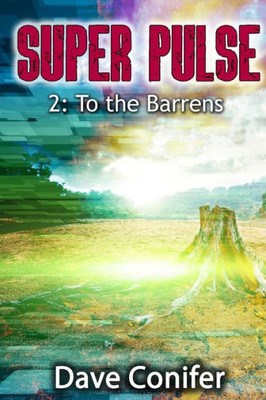 To The Barrens (Super Pulse)