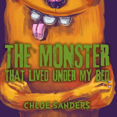 The Monster That Lived Under My Bed: (Children's Book About A Boy And A Cute Monster, Picture Books, Preschool Books, Ages 3-5, Baby Books, Kids Books, Bedtime Story)