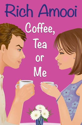 Coffee, Tea Or Me