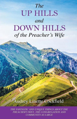 The Up Hills And Down Hills Of The Preacher's Wife