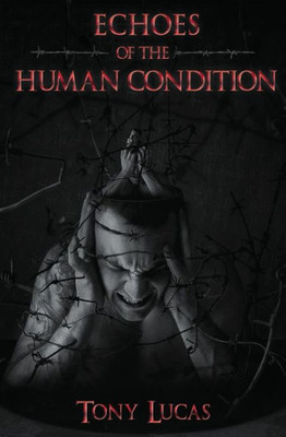 Echoes Of The Human Condition