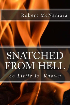 Snatched From Hell: So Little Is Known