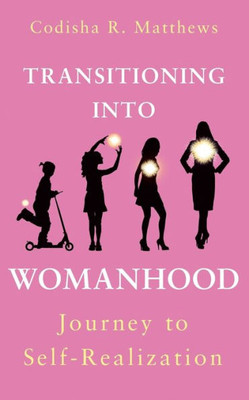 Transitioning Into Womanhood: Journey To Self-Realization
