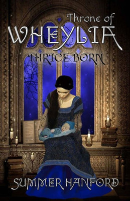 Throne Of Wheylia (Thrice Born)