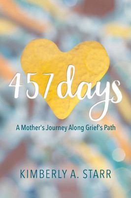 457 Days: A Mother's Journey Along Grief's Path