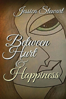 Between Hurt And Happiness