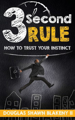 3 Second Rule: How To Trust Your Instinct