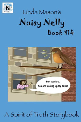 Noisy Nelly: Linda Mason's (Spirit Of Truth Storybook)
