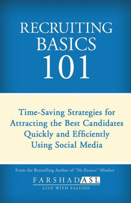 Recruiting Basics 101: Timesaving Strategies For Attracting The Best Candidates