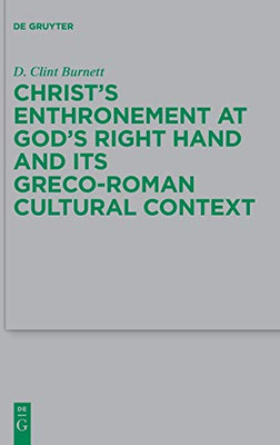 Christs Enthronement at Gods Right Hand and Its Greco-Roman Cultural Context (Issn)