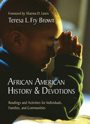 African American History & Devotions: Readings And Activities For Individuals, Families, And Communities