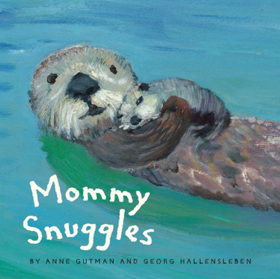 Mommy Snuggles: (Motherhood Books For Kids, Toddler Board Books) (Daddy, Mommy)