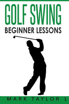 Golf Swing: Beginner Lessons