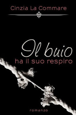 Il Buio Ha Il Suo Respiro (Italian Edition)