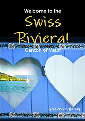 Welcome to the Swiss Riviera! Canton of Vaud