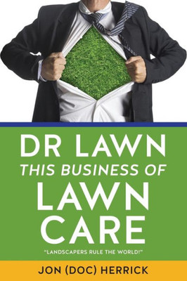 Dr Lawn This Business Of Lawn Care