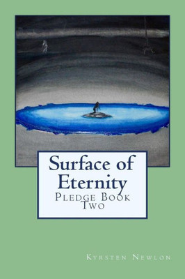 Surface Of Eternity: Pledge Book Two (The Pledge Trilogy)