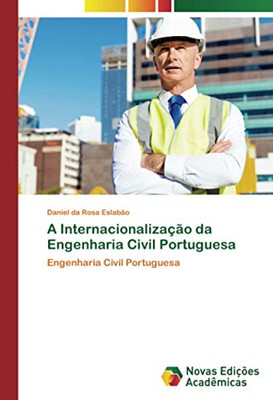 A Internacionalização da Engenharia Civil Portuguesa: Engenharia Civil Portuguesa (Portuguese Edition)