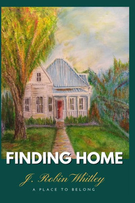 Finding Home: A Place To Belong (St. John Series)