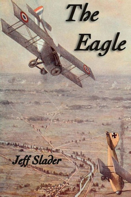The Eagle: Wwi Aviation Story