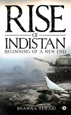 Rise Of Indistan: Beginning Of A New End