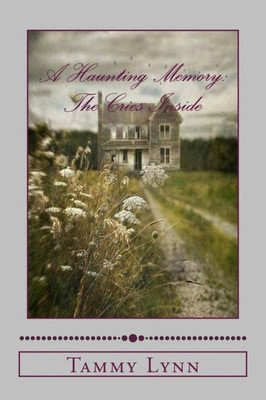 A Haunting Memory: The Cries Inside