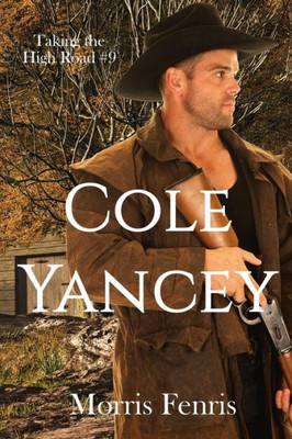 Cole Yancey (Taking The High Road Series)