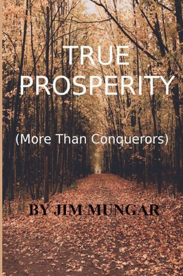 True Prosperity: More Than Conquerors