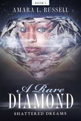 A Rare Diamond: Book I: Shattered Dreams