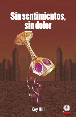 Sin Sentimientos, Sin Dolor (Spanish Edition)