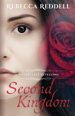 Second Kingdom: A Beauty And The Beast Retelling (Fairytale Retelling)