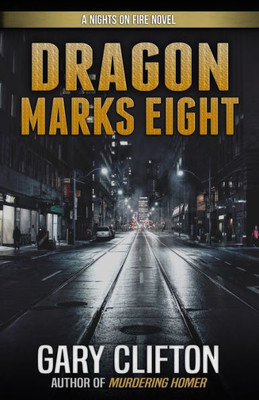 Dragon Marks Eight: A Nights On Fire Novel (The Nights On Fire Novels)