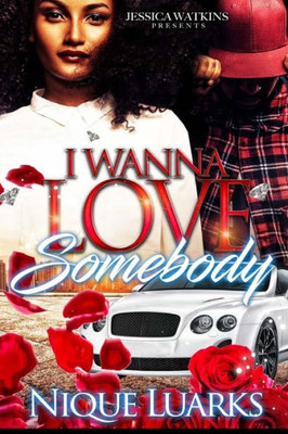 I Wanna Love Somebody