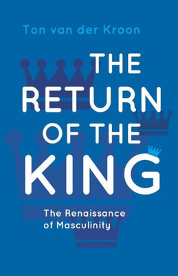 The Return Of The King: A Renaissance Of Masculinity