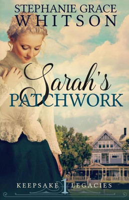 Sarah's Patchwork (Keepsake Legacies)