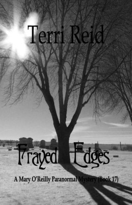 Frayed Edges - A Mary O'Reilly Paranormal Mystery (Book 17) (Mary O'Reilly Series)