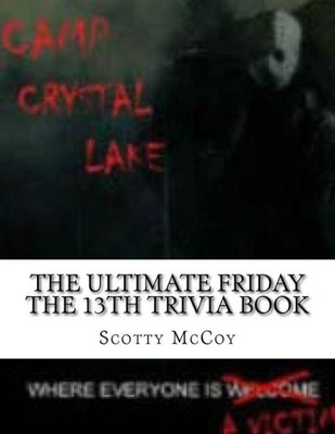 The Ultimate Friday The 13Th Trivia Book