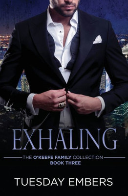 Exhaling: A Mafia Romance (The O'Keefe Family Collection)