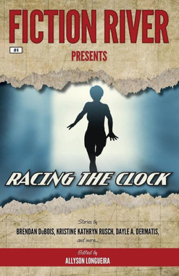 Fiction River Presents: Racing The Clock