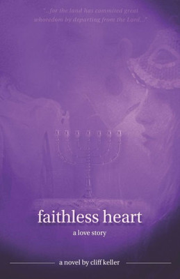 Faithless Heart: A Love Story (Three Prophets)