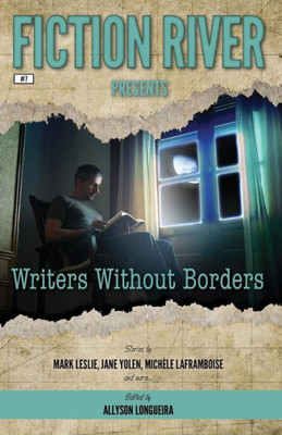 Fiction River Presents: Writers Without Borders